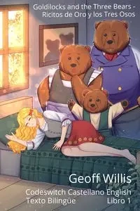 Goldilocks and the Three Bears - Ricitos de Oro y los Tres Osos - Willis Geoff