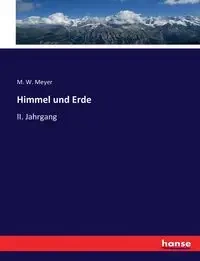 Himmel und Erde - Meyer M. W.