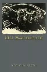 On Sacrifice - Moshe Halbertal