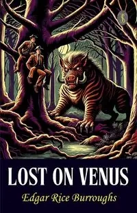 Lost On Venus - Edgar Burroughs Rice