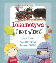 Lokomotywa i inne wiersze - Julian Tuwim, Małgorzata Gintowt, Maria Konopnicka