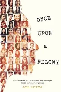 Once Upon a Felony - Lois Britton