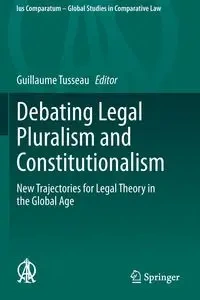Debating Legal Pluralism and Constitutionalism - Tusseau Guillaume