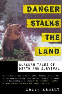 Danger Stalks the Land - Larry Kaniut