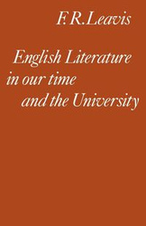 English Literature in Our Time and the University - Leavis Frank R.