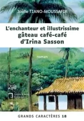 L'enchanteur et illustrissime gâteau café-café d'Irina Sasson - Tiano-MoussafIr Joëlle