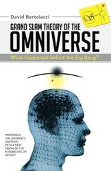 Grand Slam Theory of the Omniverse - David Bertolacci