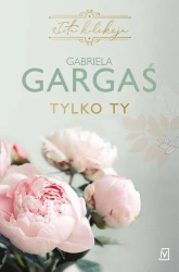 eBook Tylko ty - Gabriela Gargaś mobi epub