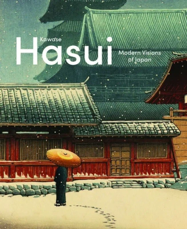 Kawase Hasui. Modern Visions of Japan - Chris Uhlenbeck