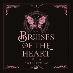 audiobook Bruises of the Heart. Tom I - Julia Świtkiewicz