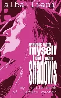 Travels with Myself and Many Shadows - Alba Liani