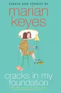 Cracks in My Foundation - Marian Keyes