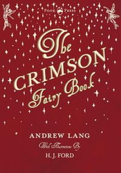 The Crimson Fairy Book - Illustrated by H. J. Ford - Lang Andrew