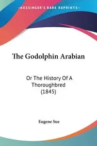 The Godolphin Arabian - Sue Eugene