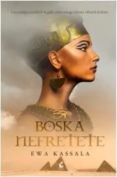 Boska Nefretete, wyd.2 - Ewa Kassala