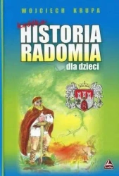 Krótka historia Radomia dla dzieci - Wojciech Krupa