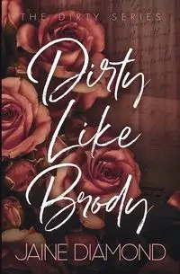 Dirty Like Brody - Diamond Jaine