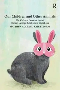 Our Children and Other Animals - Cole Matthew