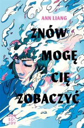 Znów mogę cię zobaczyć - Ann Liang, Joanna Sobesto