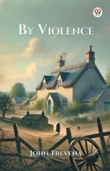 By Violence - John Trevena