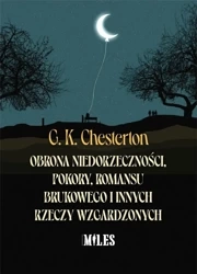 Obrona niedorzeczności, pokory, romansu brukowego - G. K. Chesterton