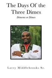 The Days Of the Three Dimes - Larry Middlebrooks Sr.