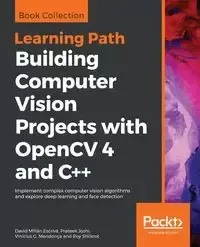 Building Computer Vision Projects with OpenCV 4 and C++ - David Escrivá Millán