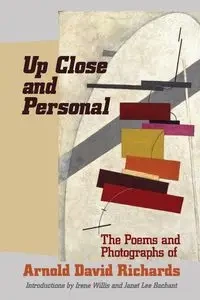 Up Close and Personal - Arnold D. Richards