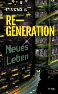 RE-GENERATION - Neues Leben - Alsted Tala T.