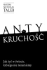 Antykruchość Jak żyć w świecie, którego nie.. - Nicholas Nassim Taleb, Olga Siara