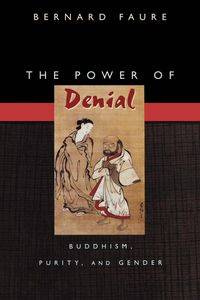 The Power of Denial - Bernard Faure