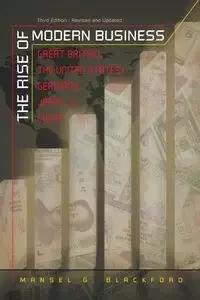The Rise of Modern Business - Blackford Mansel G.