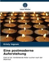 Eine postmoderne Auferstehung - Kristy Ingram