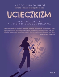 eBook Ucieczkizm. Co zrobić, żeby lęk nie był przeszkodą do działania - Magdalena Daniłoś epub mobi
