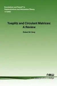 Toeplitz and Circulant Matrices - Robert M. Gray