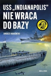 USS "Indianapolis" nie wraca do bazy - Andrzej Makowski