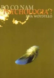 Po co nam psychologia? - Ewa Woydyłło