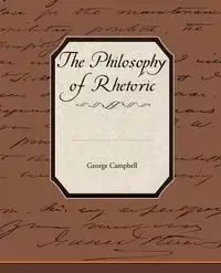 The Philosophy of Rhetoric - George Campbell