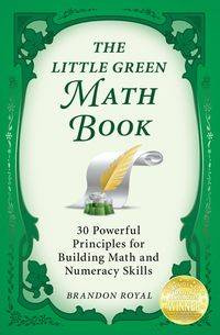The Little Green Math Book - Royal Brandon