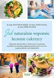 Jak naturalnie wspomóc leczenie cukrzycy - Anne Fleck, Jrn Klasen, Matthias Riedl
