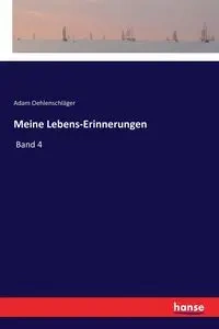 Meine Lebens-Erinnerungen - Adam Oehlenschläger