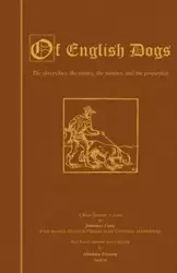 OF ENGLISH DOGS (VINTAGE DOG BOOKS BREED HISTORY SERIES) - CAIUS JOHANNES