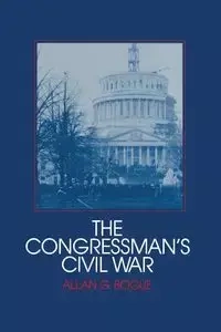 The Congressman's Civil War - Allan G. Bogue