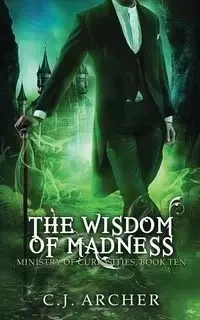 The Wisdom of Madness - Archer C.J.