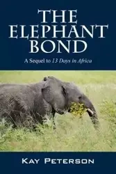 The Elephant Bond - Kay Peterson