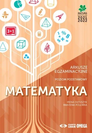 Matematyka Matura 2021/22 Arkusze egzaminacyjne poziom podstawowy - Irena Ołtuszyk, Marzena Polewka