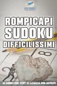 Rompicapi Sudoku difficilissimi | Il libro dei test di logica per adulti - Puzzle Therapist