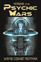 Veterans of the Psychic Wars - Wayne Gerard Trotman