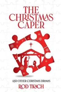The Christmas Caper - Rod Tkach
