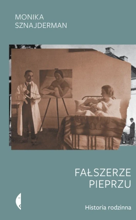 Fałszerze pieprzu. Historia rodzinna w.3 - Monika Sznajderman